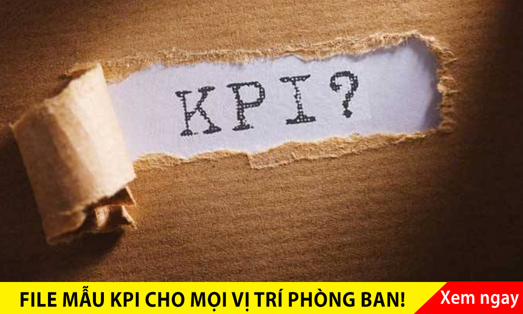 Chia sẻ miễn phí file mẫu KPI chuẩn xác cho mọi phòng ban